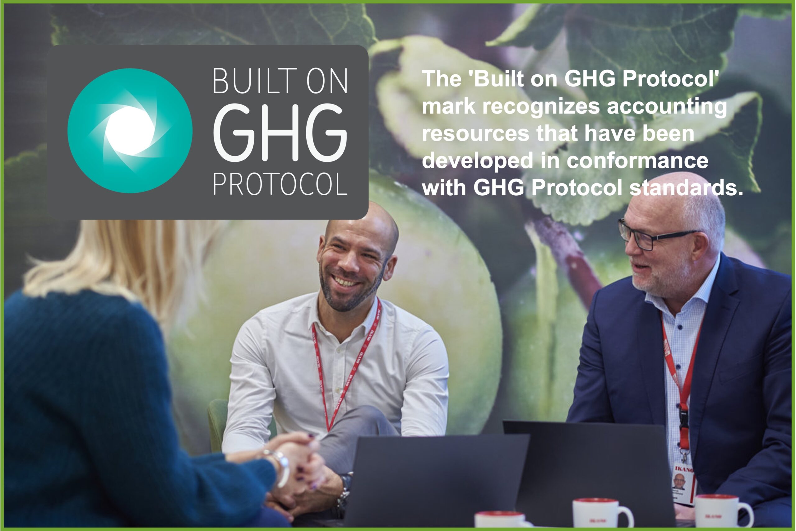 The 'Built on GHG Protocol' mark recognizes accounting resources that have been developed in conformance with GHG Protocol standards.